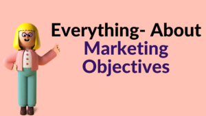 https://techcomas.com/everything-you-need-to-know-about-marketing-objectives/